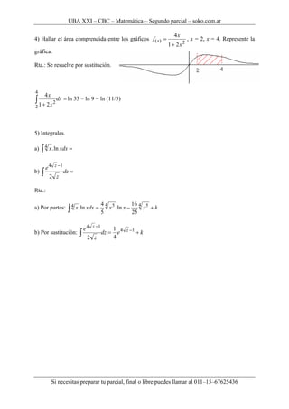 UBA XXI – CBC – Matemática – Segundo parcial – soko.com.ar
4) Hallar el área comprendida entre los gráficos
2)(
21
4
x
x
f...
