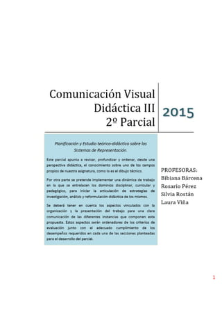 Didáctica III 2° Parcial
Mariana Morosoles- Cerp Centro- 20/09/2015
1
 