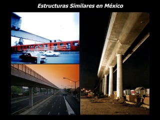 Estructuras Similares en México
 