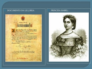  DOCUMENTO DA LEI ÁUREA:    PRINCESA ISABEL:
 