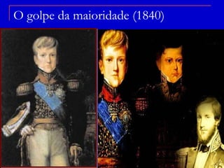 O golpe da maioridade (1840) 