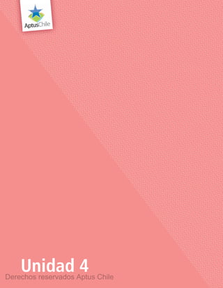 Unidad 4Derechos reservados Aptus Chile
 