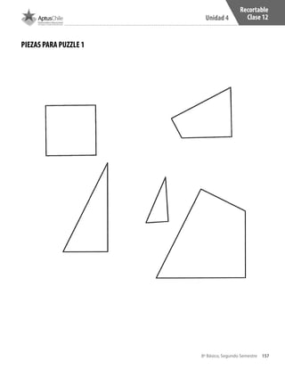 8º Básico, Segundo Semestre
Unidad 4
157
Recortable
Clase 12
PIEZAS PARA PUZZLE 1
CT 8º II sem 2016.indb 157 07-06-16 19:29
 