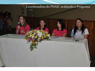 Coordenadora do PNAIC avaliando o Programa 
 