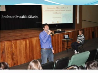 Professor Everaldo Silveira 
 