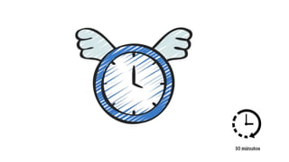 10 minutos
 