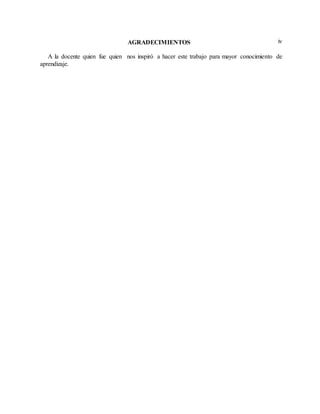 ivAGRADECIMIENTOS
A la docente quien fue quien nos inspiró a hacer este trabajo para mayor conocimiento de
aprendizaje.
 