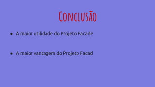 Padrão de Projeto Facade | PPTX