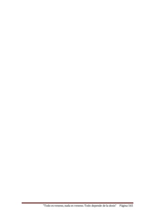 “Todo es veneno, nada es veneno. Todo depende de la dosis” Página 165 
