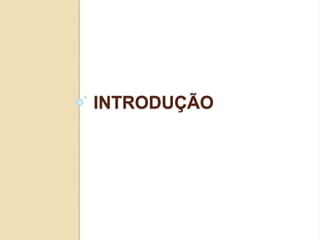 INTRODUÇÃO
 