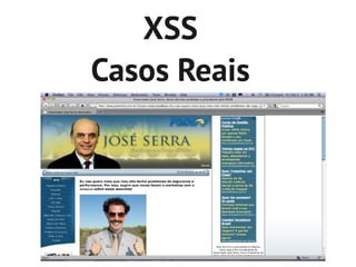 XSS
Casos Reais
 