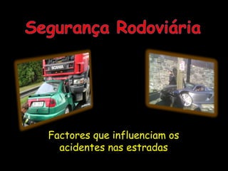 Factores que influenciam os acidentes nas estradas 