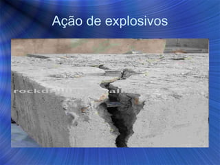 Ação de explosivos
 