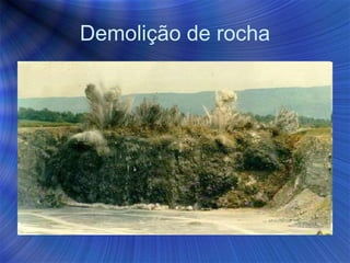 Demolição de rocha
 