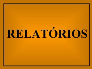 RELATÓRIOS 