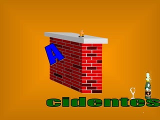 A cidentes  