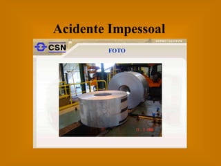 Acidente Impessoal
                DEPRO / GGO P-PR


        FOTO
 