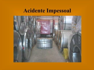 Acidente Impessoal
 