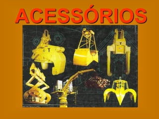 ACESSÓRIOS
 