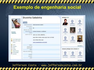 Exemplo de engenharia social
 