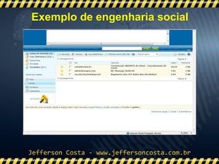 Exemplo de engenharia social
 