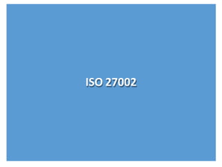 ISO 27002
 