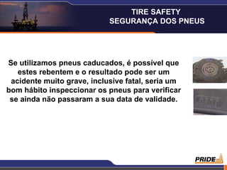 Se utilizamos pneus caducados, é possível que estes rebentem e o resultado pode ser um acidente muito grave, inclusive fatal, seria um bom hábito inspeccionar os pneus para verificar se ainda não passaram a sua data de validade. TIRE SAFETY  SEGURANÇA DOS PNEUS 