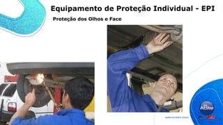 Proteção dos Olhos e Face
Equipamento de Proteção Individual - EPI
 