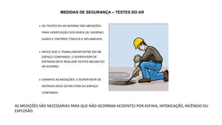 AS MEDIÇÕES SÃO NECESSÁRIAS PARA QUE NÃO OCORRAM ACIDENTES POR ASFIXIA, INTOXICAÇÃO, INCÊNDIO OU
EXPLOSÃO.
 