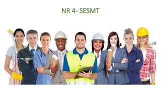 NR 4- SESMT
 