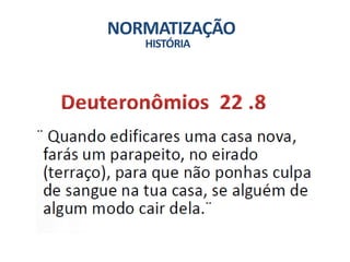 NORMATIZAÇÃO
HISTÓRIA
 