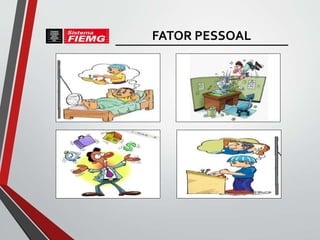 FATOR PESSOAL
 