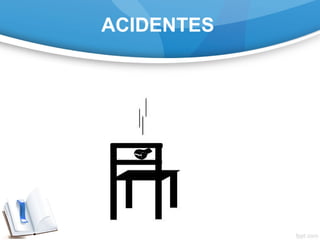 ACIDENTES
 