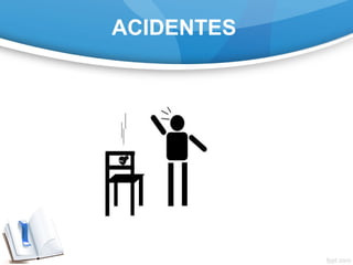ACIDENTES
 