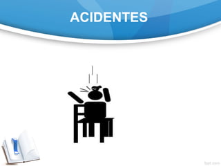ACIDENTES
 
