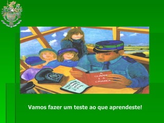 Vamos fazer um teste ao que aprendeste!  