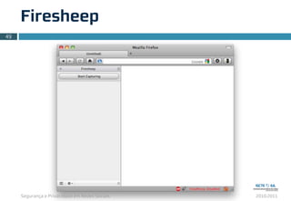 Segurança e Privacidade em Redes Sociais 2010.2011
Firesheep
49
 
