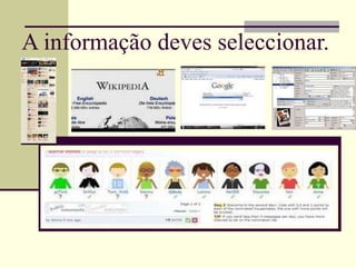 A informação deves seleccionar. 