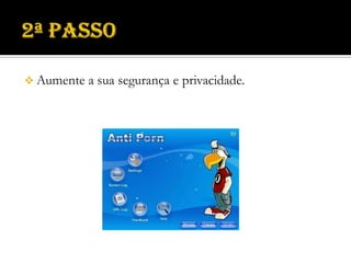 4ºpassoLembre às crianças para não "falar" com pessoas desconhecidas on-line.