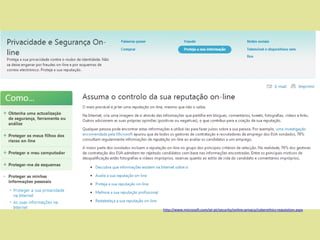http://www.microsoft.com/pt-pt/security/online-privacy/cyberethics-reputation.aspx

 