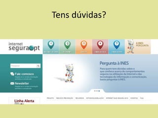 Tens dúvidas?

 