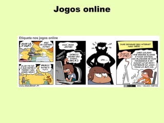 Jogos online
 
