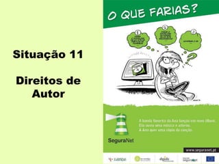Situação 11

Direitos de
   Autor
 