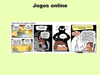 Jogos online
 