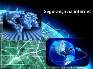Segurança na internet

 