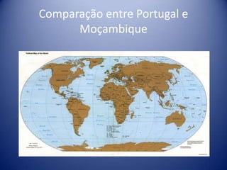 Comparação entre Portugal e
Moçambique