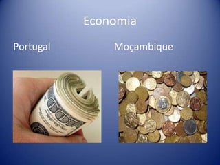 Economia
Portugal
Moçambique