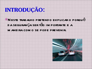 Neste trabalho pretendo explicar o porquê da segurança ser tão importante e a maneira como se pode prevenir. 