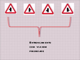 Entroncamento com via sem prioridade 