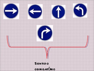 Sentido obrigatório 